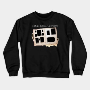 Memories of Nothing Crewneck Sweatshirt